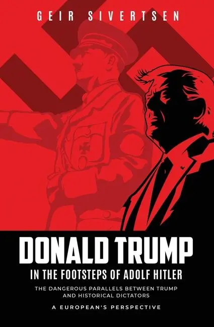 Cover: 9788269375114 | Donald Trump in the Footsteps of Adolf Hitler | Geir Sivertsen | Buch