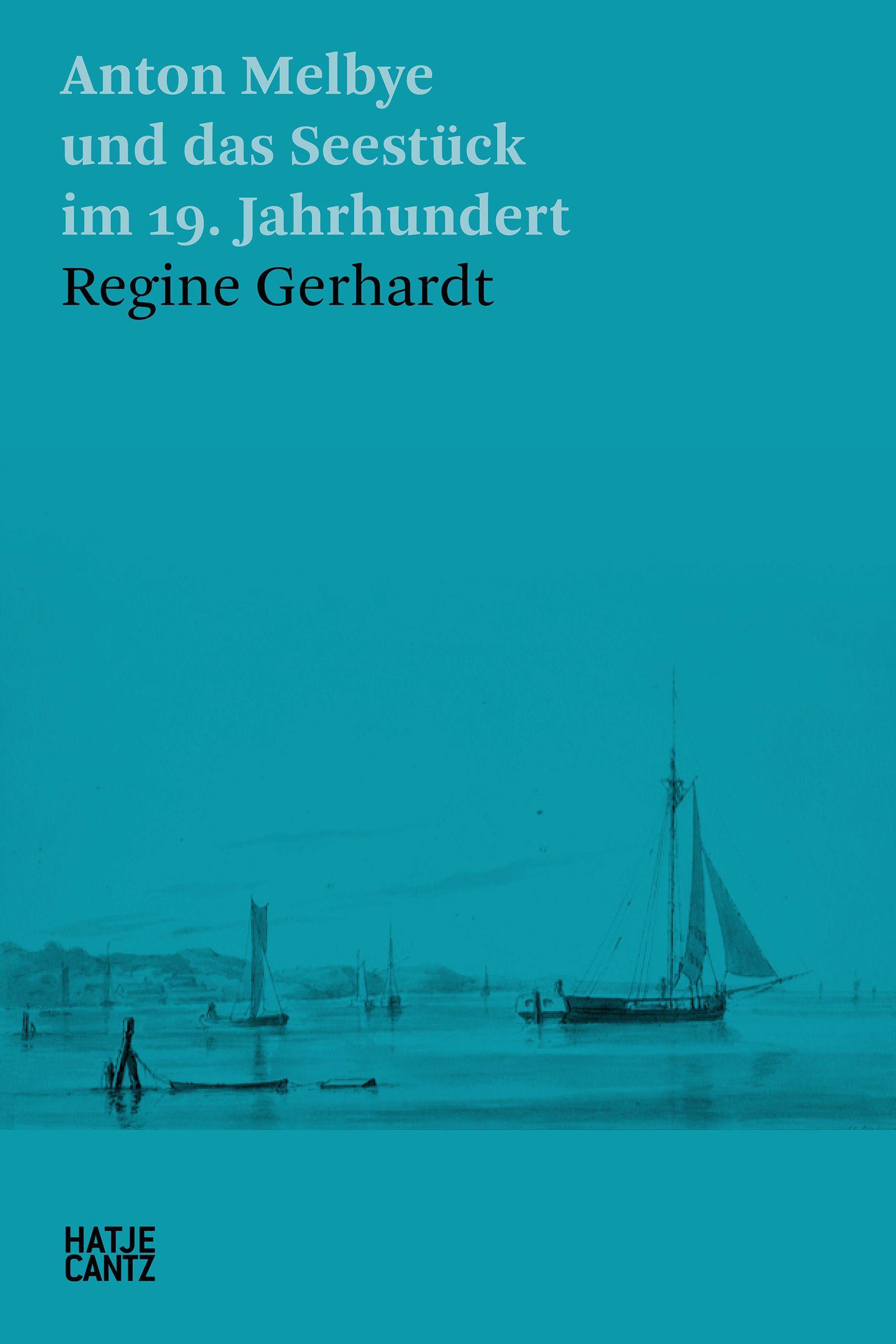 Cover: 9783775755214 | Anton Melbye und das Seestück im 19. Jahrhundert | Regine Gerhardt