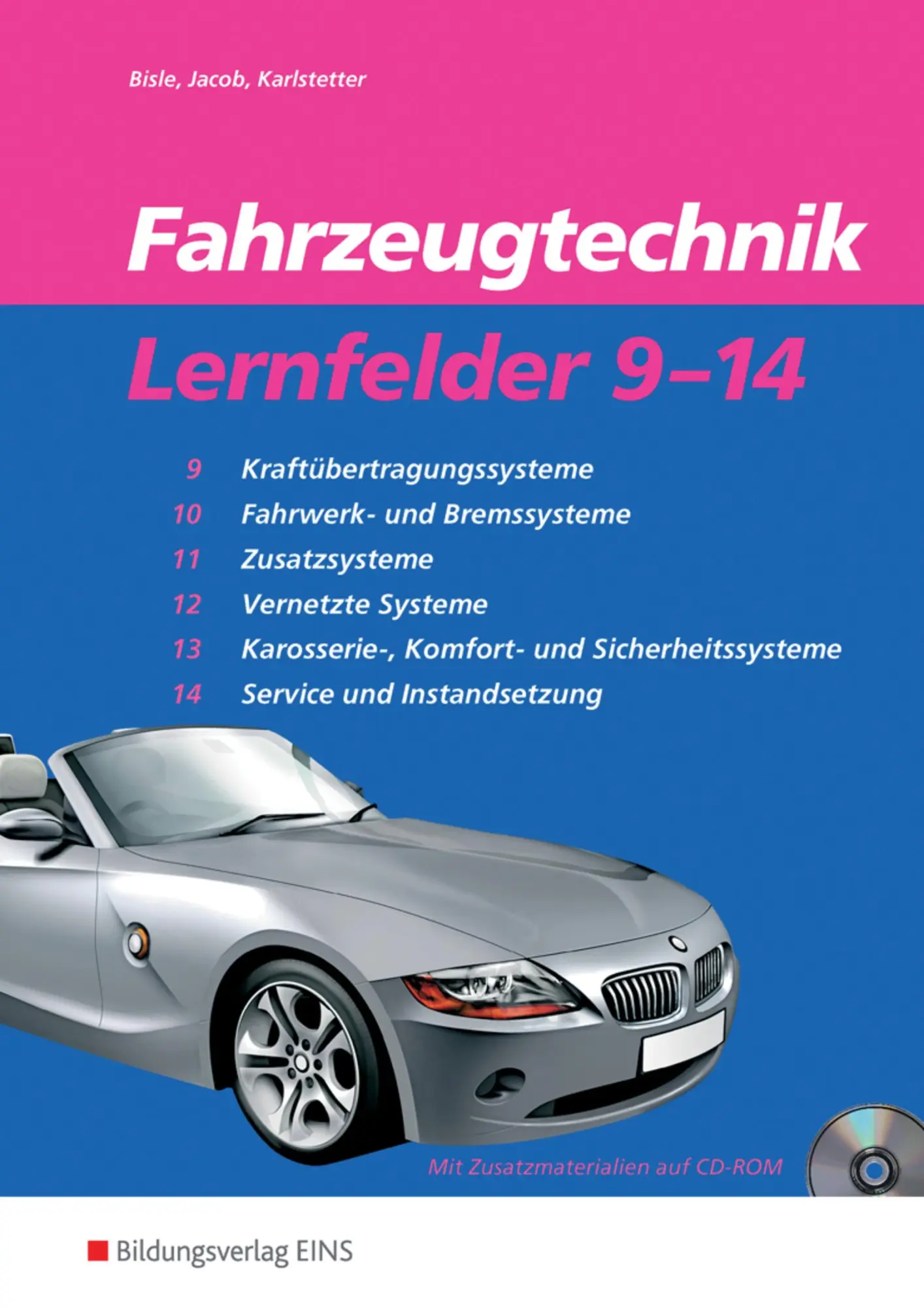 Cover: 9783823715214 | Fahrzeugtechnik Lernfelder 9-14. Arbeitsheft | Johann Bisle | Buch
