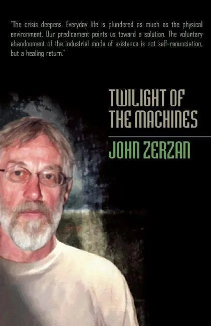 Cover: 9781932595314 | Twilight of the Machines | John Zerzan | Taschenbuch | Englisch | 2008