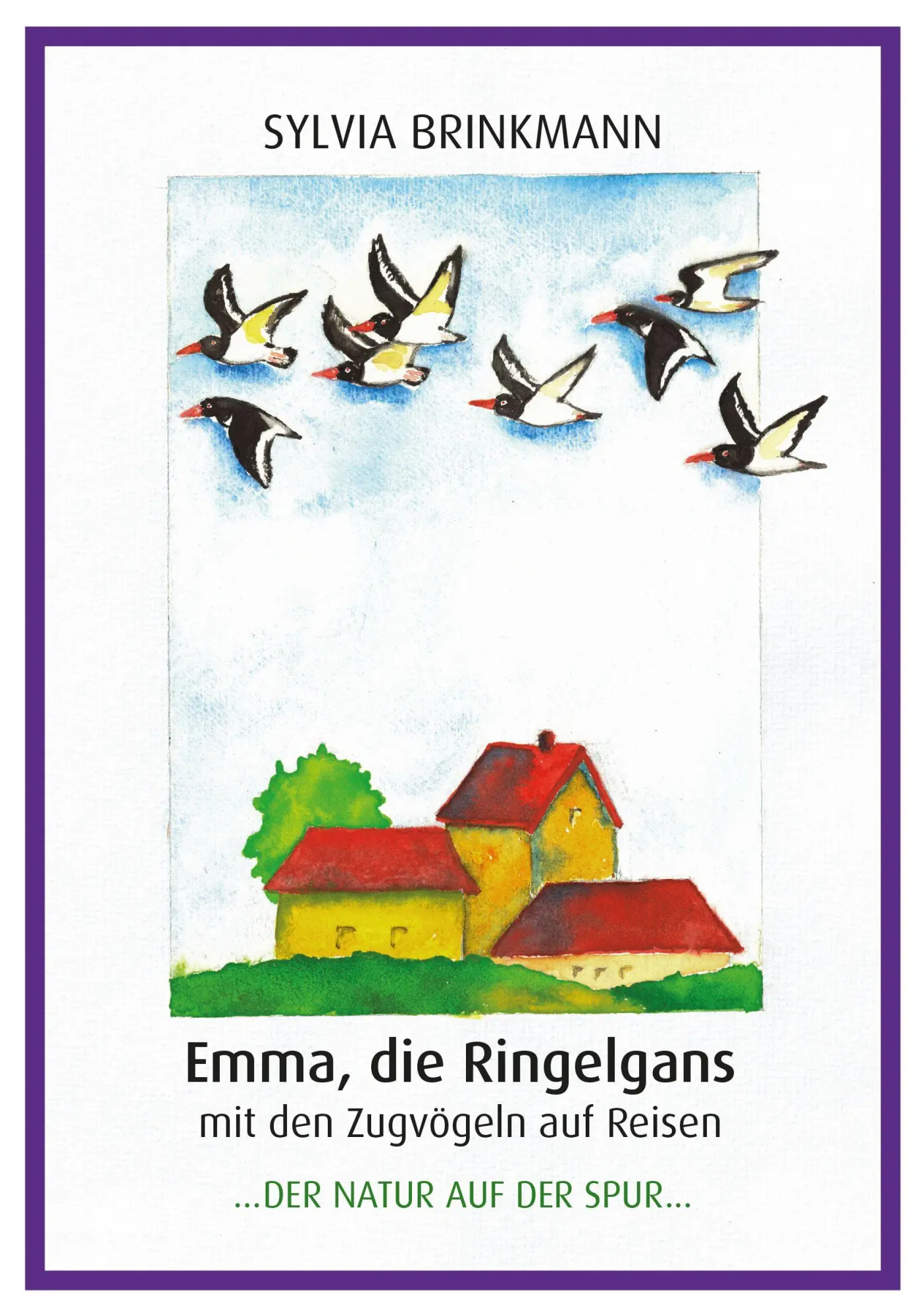 Cover: 9783000845314 | Emma, die Ringelgans mit den Zugvögeln auf Reise | Sylvia Brinkmann