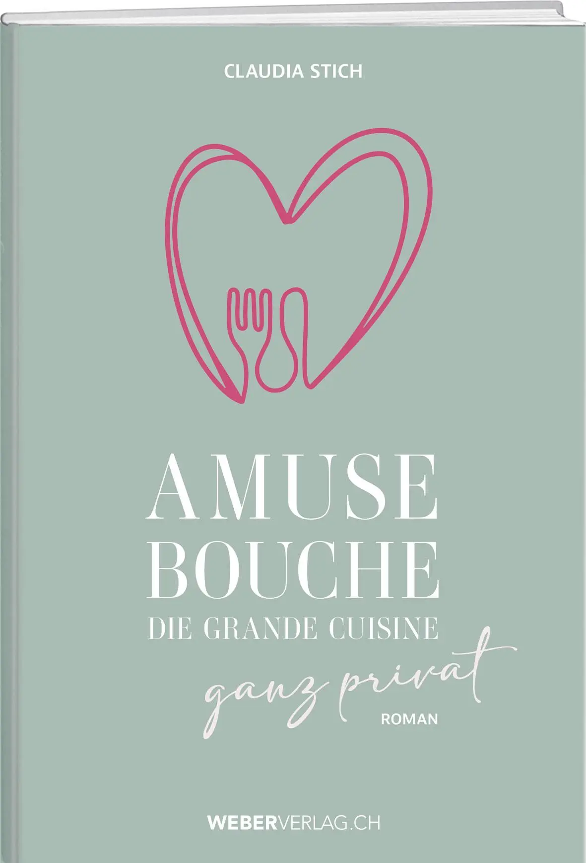 Cover: 9783038185314 | Amuse Bouche | Die Grande Cuisine ganz privat | Claudia Stich | Buch