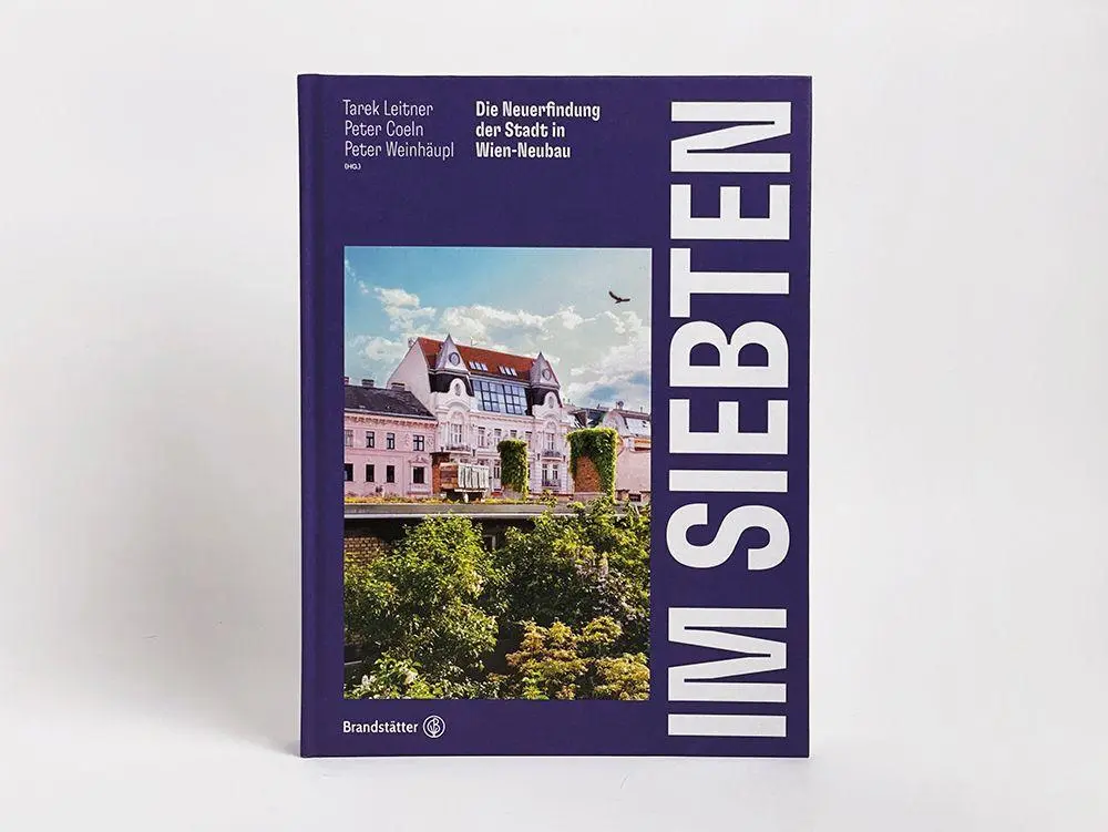 Bild: 9783710605314 | Im Siebten | Die Neuerfindung der Stadt in Wien-Neubau | Buch | 282 S.