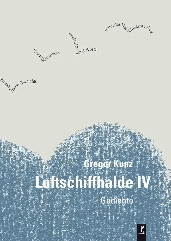 Cover: 9783948305314 | Luftschiffhalde IV | Gedichte | Gregor Kunz | Buch | Reihe Neue Lyrik