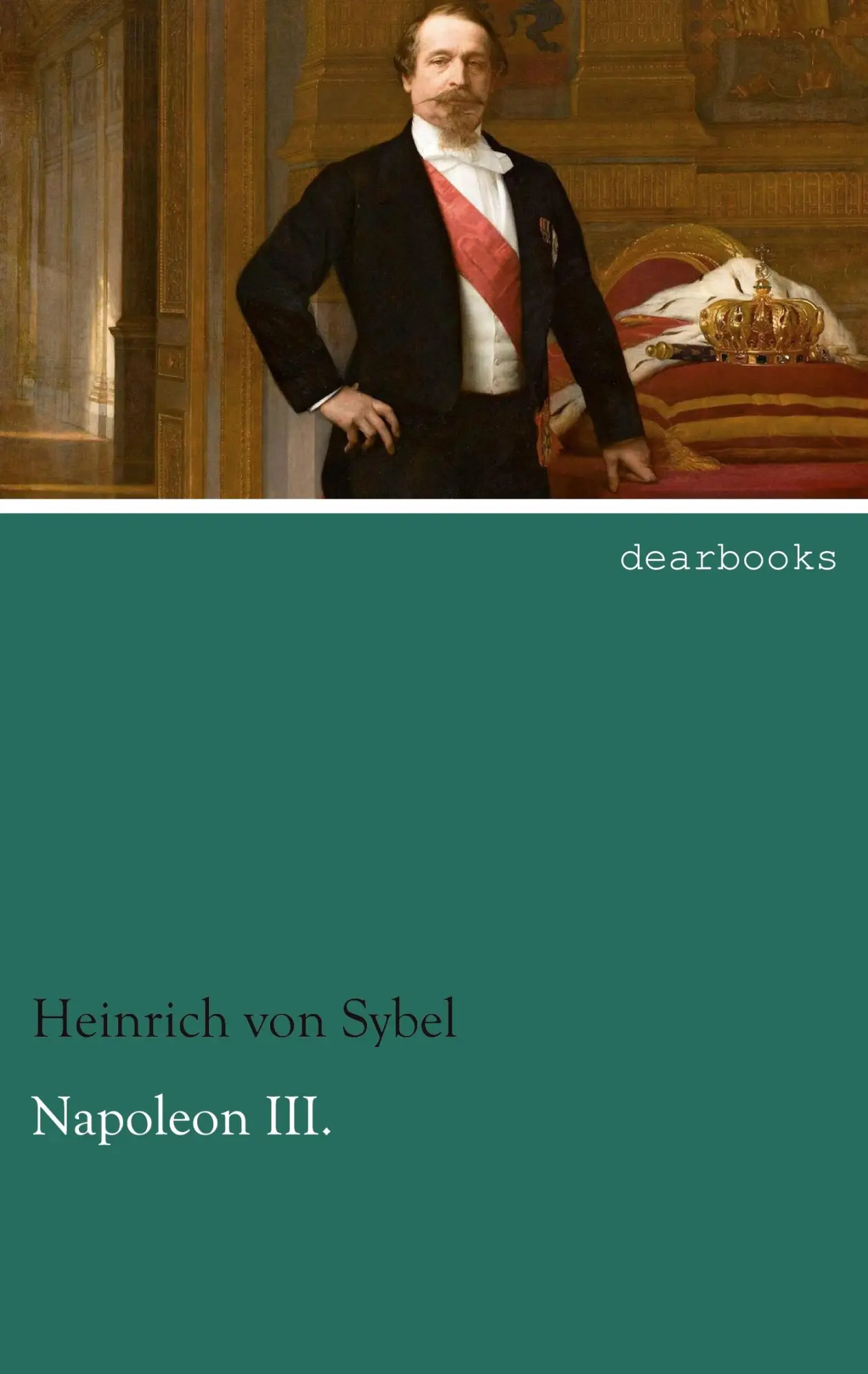 Cover: 9783954555314 | Napoleon III. | Heinrich Von Sybel | Taschenbuch | 88 S. | Deutsch