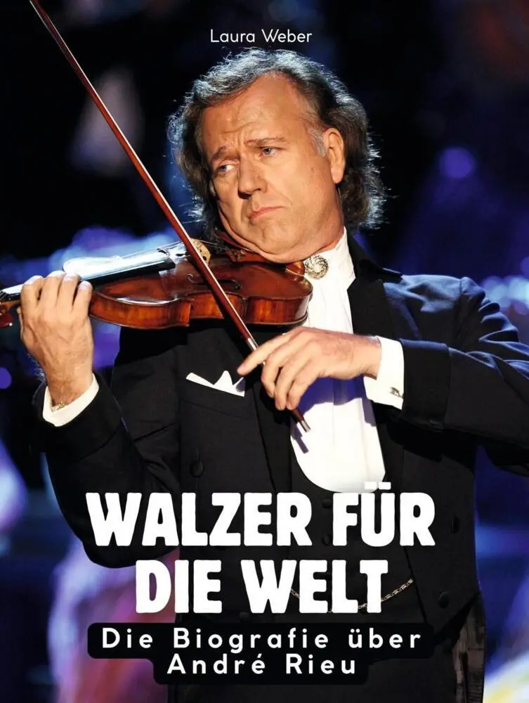 Cover: 9783695305414 | Walzer für die Welt | Die Biografie über André Rieu. Komplett in Farbe