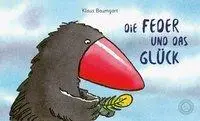 Cover: 9783961855414 | Die Feder und das Glück | Klaus Baumgart | Buch | 32 S. | Deutsch