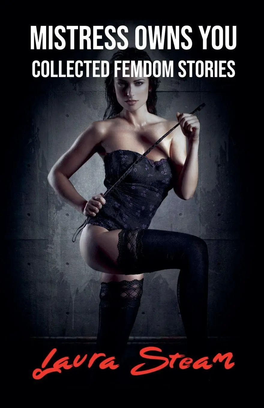 Cover: 9798233835414 | Mistress Owns You | Collected Femdom Stories | Laura Steam | Buch