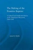 Cover: 9780415655514 | The Making of the Primitive Baptists | James R. Mathis | Taschenbuch
