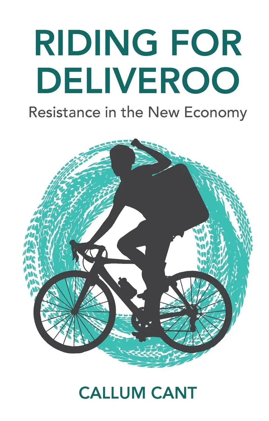 Cover: 9781509535514 | Riding for Deliveroo | Resistance in the New Economy | Callum Cant