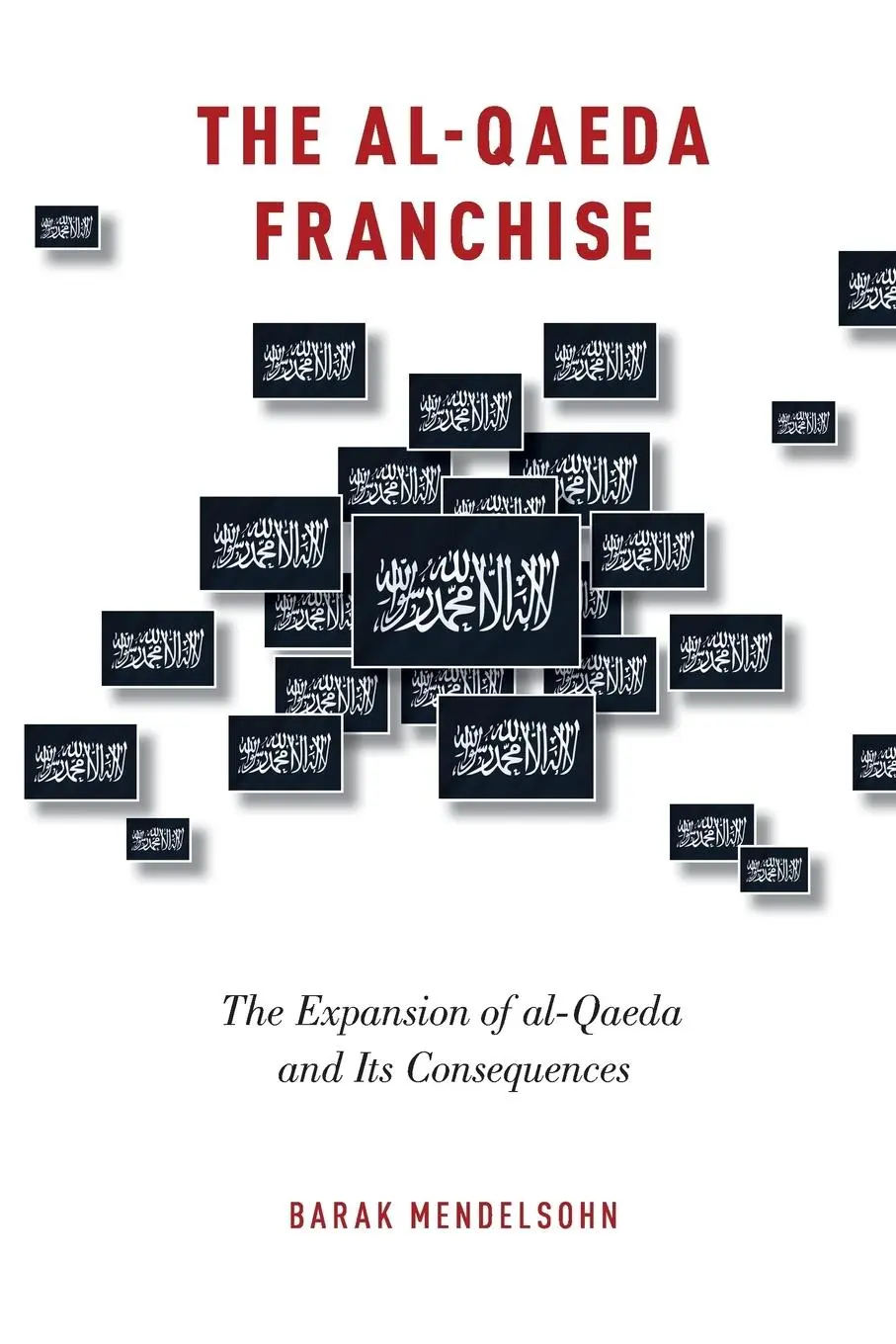 Cover: 9780190205614 | Al Qaeda Franchise | The Expansion of Al-Qaeda and Its Consequences