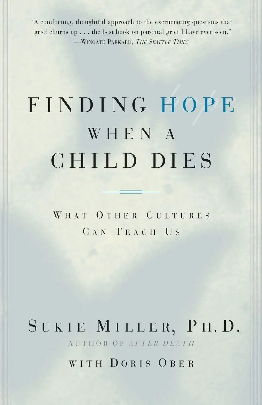 Cover: 9780684865614 | Finding Hope When a Child Dies | What Other Cultures Can Teach Us