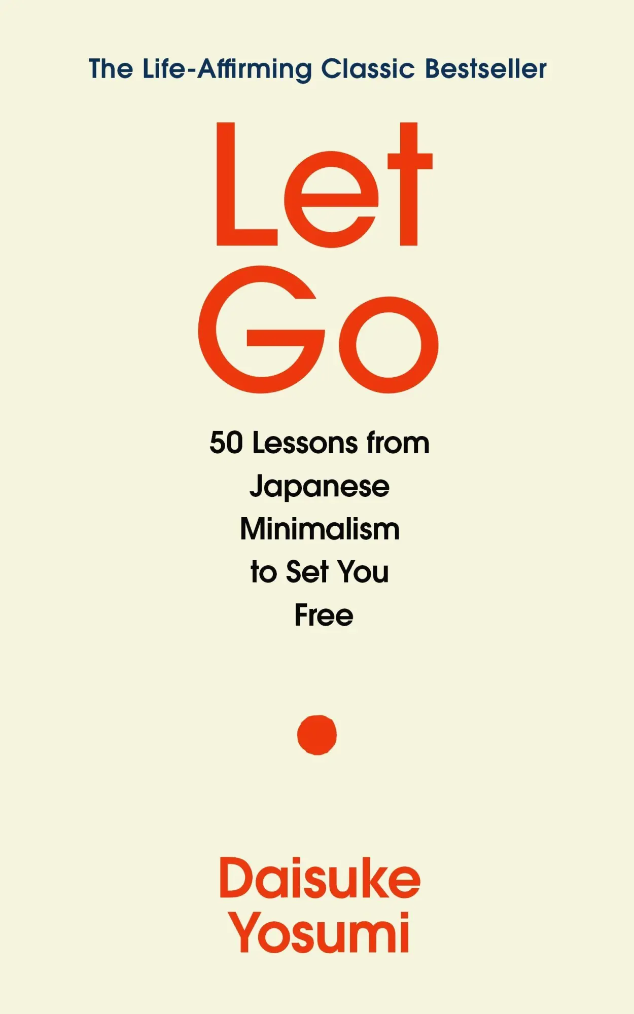 Cover: 9781805465614 | Let Go | 50 Lessons from Japanese Minimalism to Set You Free | Yosumi