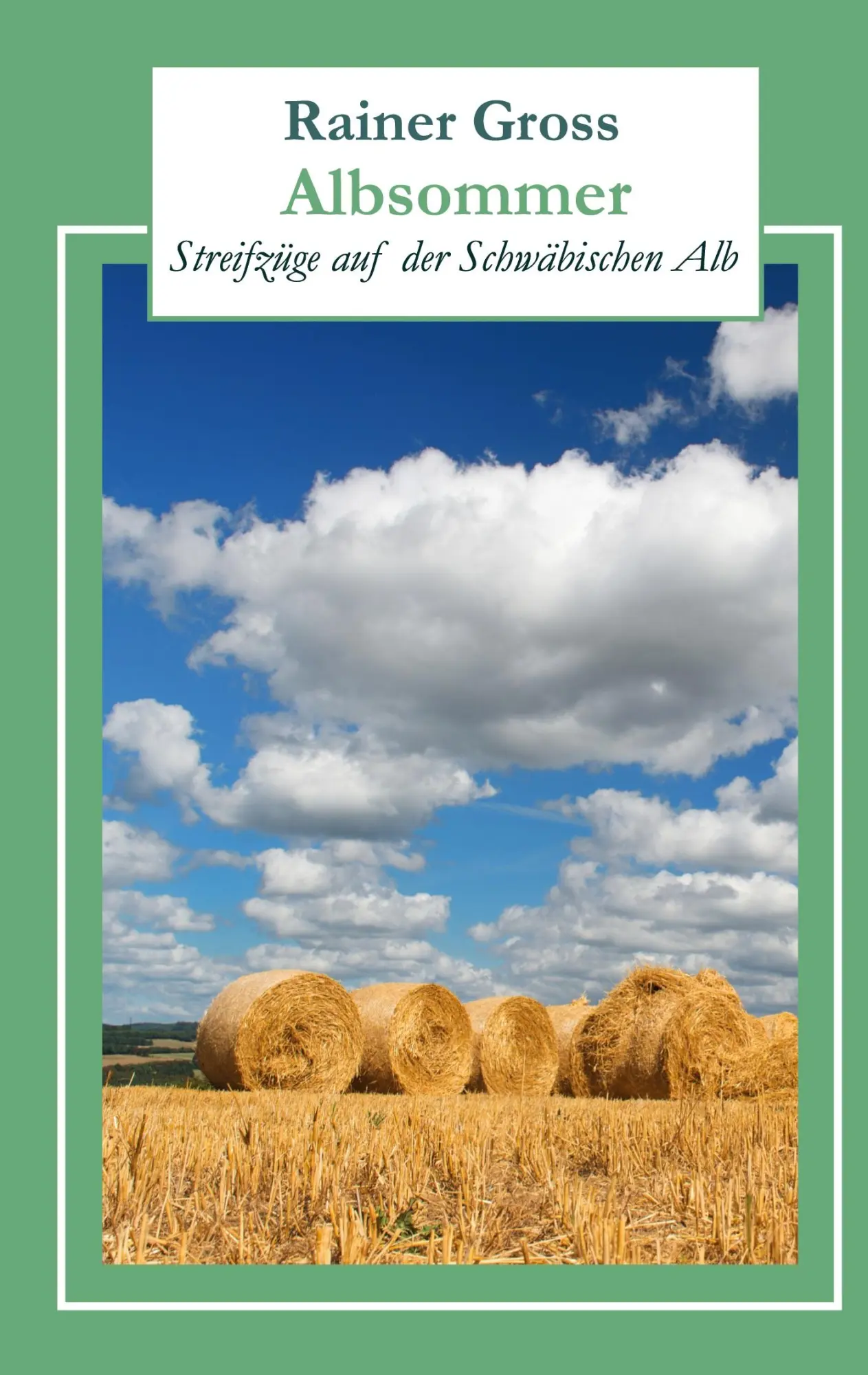 Cover: 9783758365614 | Albsommer | Streifzüge auf der Schwäbischen Alb | Rainer Gross | Buch