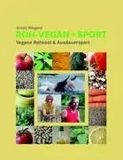Cover: 9783842345614 | Roh-Vegan + Sport | Vegane Rohkost &amp; Ausdauersport | Arnold Wiegand