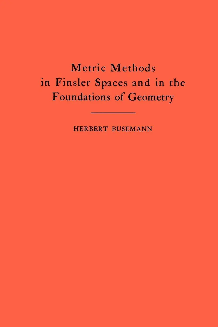 Cover: 9780691095714 | Metric Methods of Finsler Spaces and in the Foundations of Geometry Cover: 9780691095714 | Metric Methods of Finsler Spaces and in the Foundations of Geometry