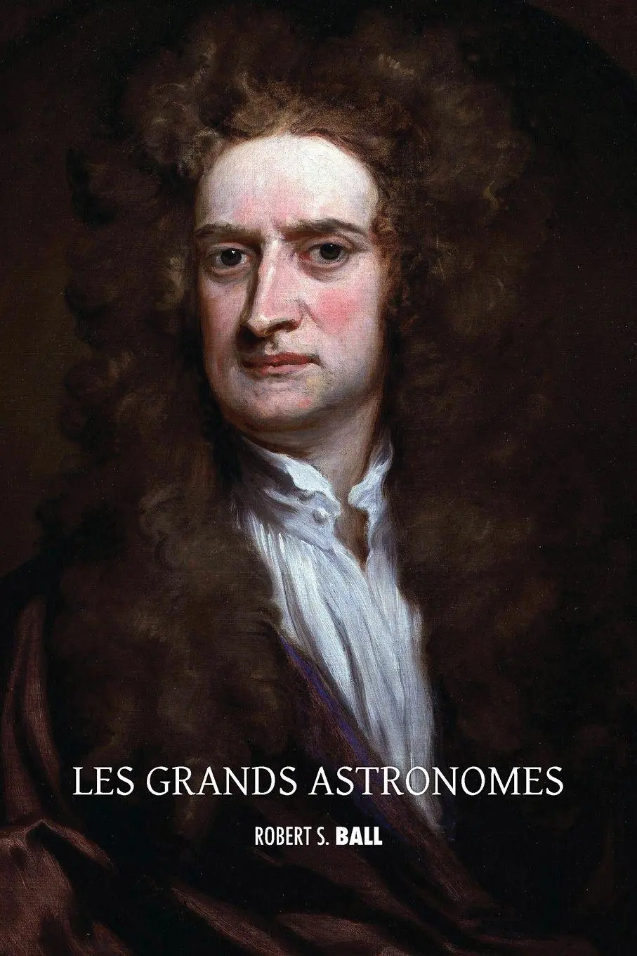 Cover: 9781788945714 | Les grands astronomes | Robert S. Ball | Taschenbuch | Französisch