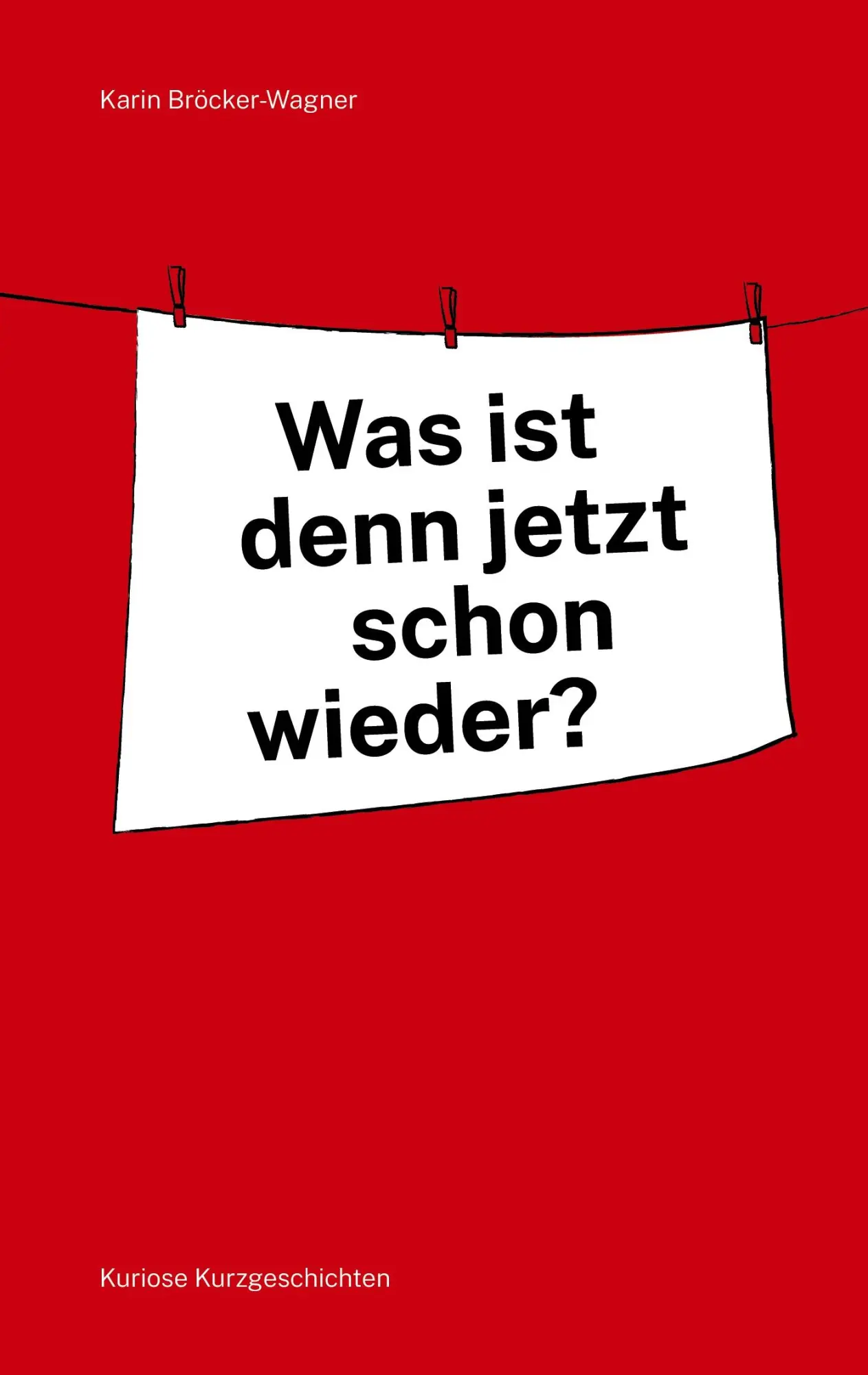 Cover: 9783695135714 | Was ist denn jetzt schon wieder? | Karin Bröcker-Wagner | Taschenbuch