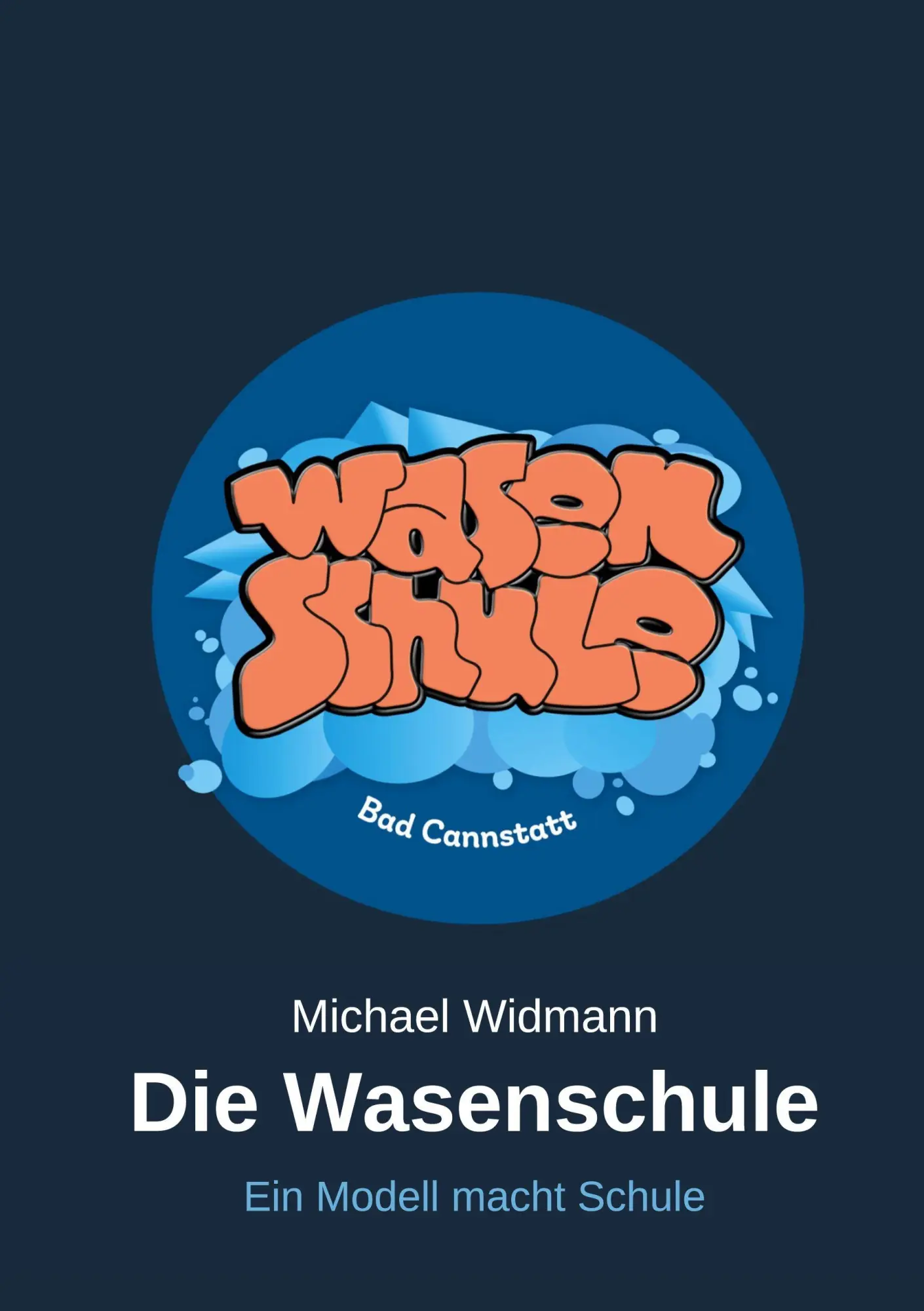 Cover: 9783696365714 | Die Wasenschule | Ein Modell macht Schule | Michael Widmann | Buch