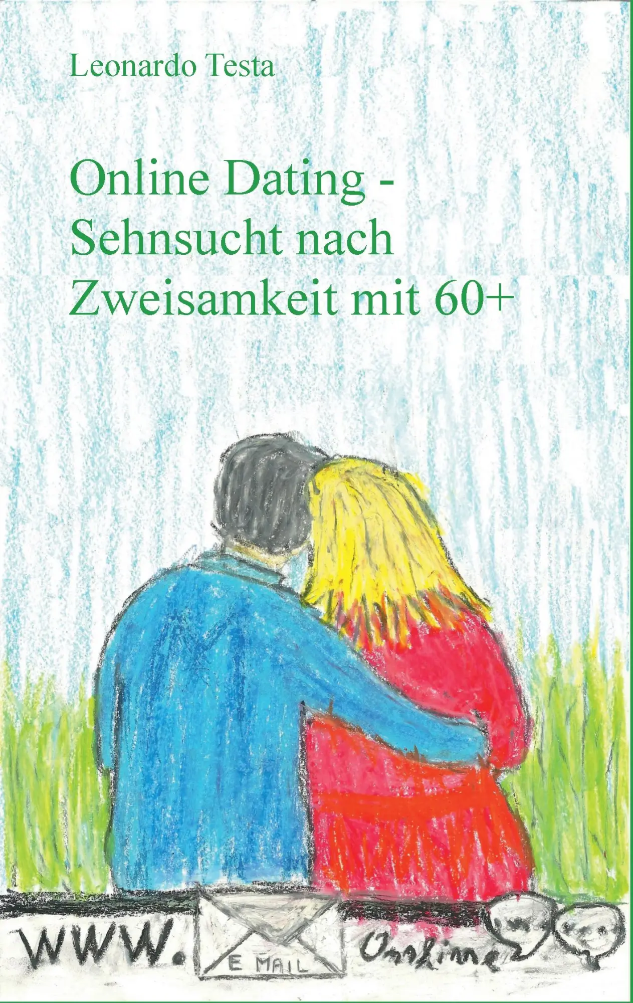 Cover: 9783743195714 | Online Dating | Sehnsucht nach Zweisamkeit mit 60+ | Leonardo Testa