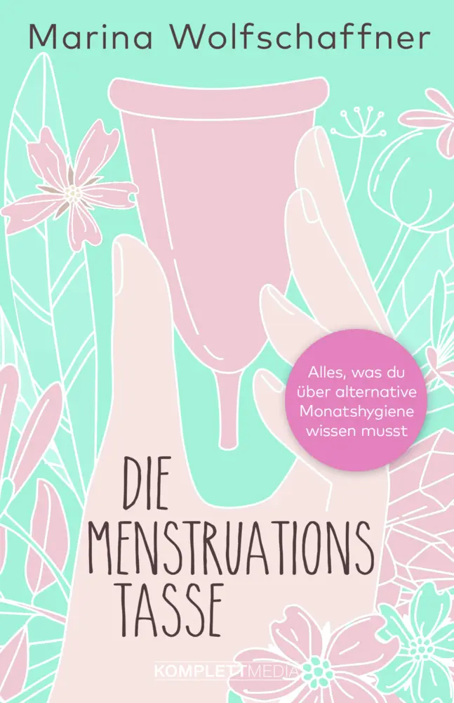 Cover: 9783831205714 | Die Menstruationstasse | Marina Wolfschaffner | Taschenbuch | Broschur