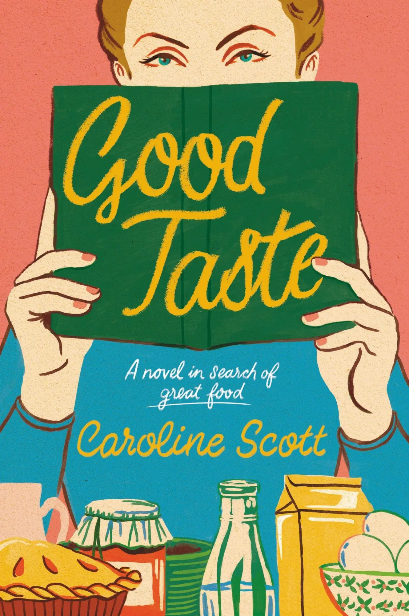 Cover: 9780063325814 | Good Taste | A Novel in Search of Great Food | Caroline Scott | Buch