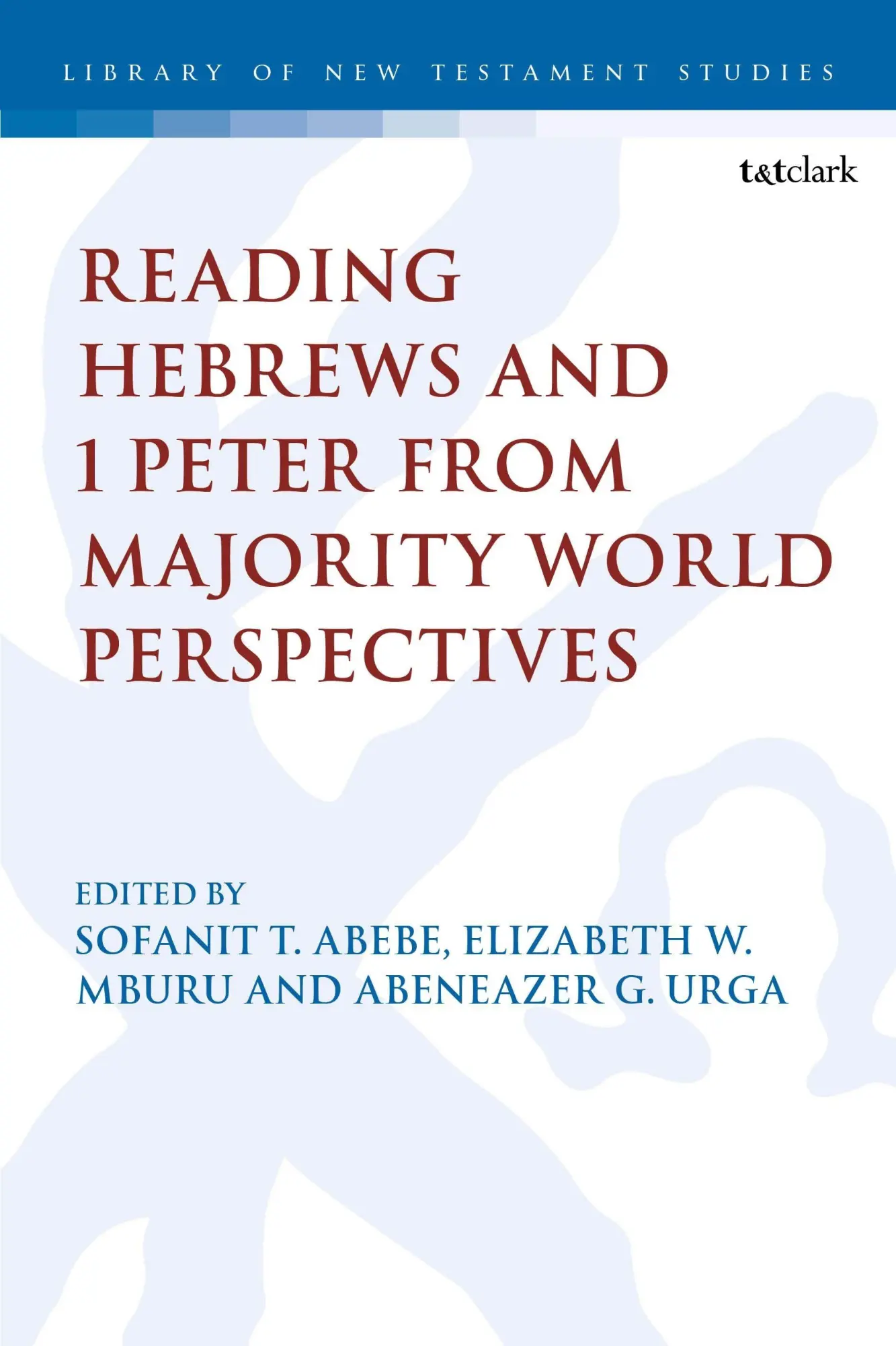 Cover: 9780567715814 | Reading Hebrews and 1 Peter from Majority World Perspectives | Buch