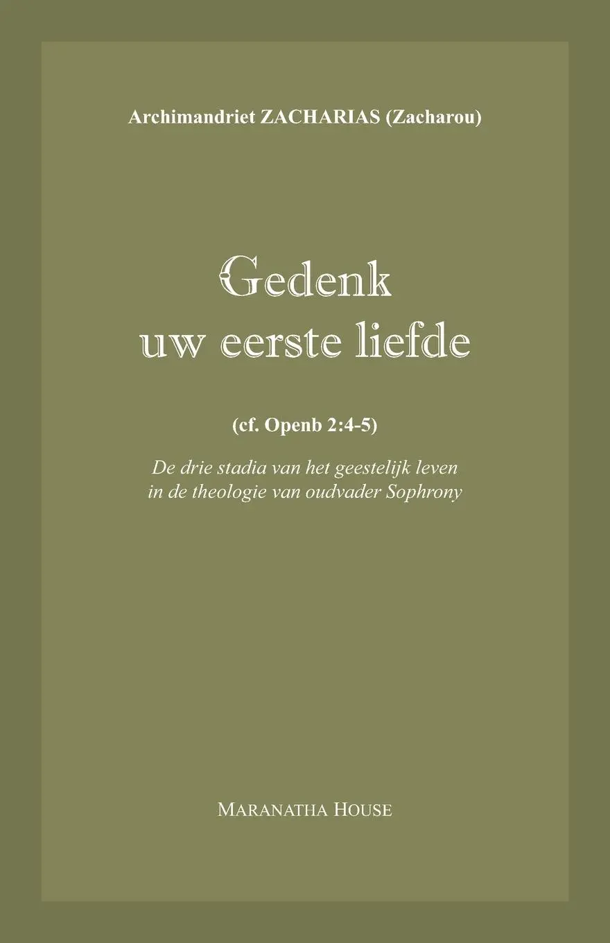 Cover: 9780993105814 | Gedenk uw eerste liefde (cf. Openb.2 | Archim. Zacharias Zacharou