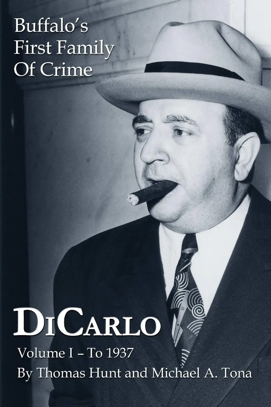 Cover: 9781304265814 | DiCarlo | Buffalo's First Family of Crime - Vol. I | Hunt (u. a.)