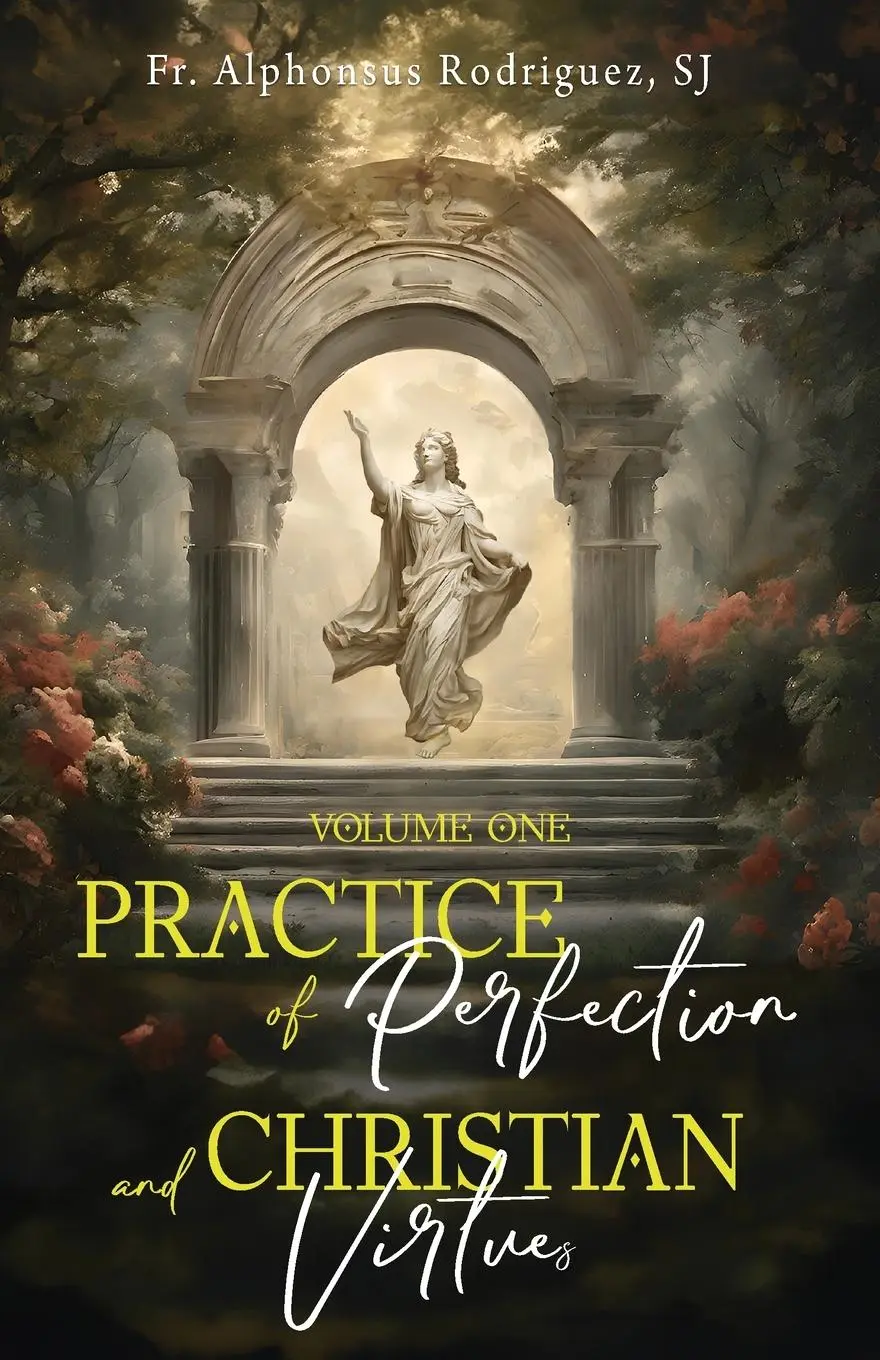 Cover: 9781945275814 | Practice of Perfection and Christian Virtues Volume One | SJ | Buch