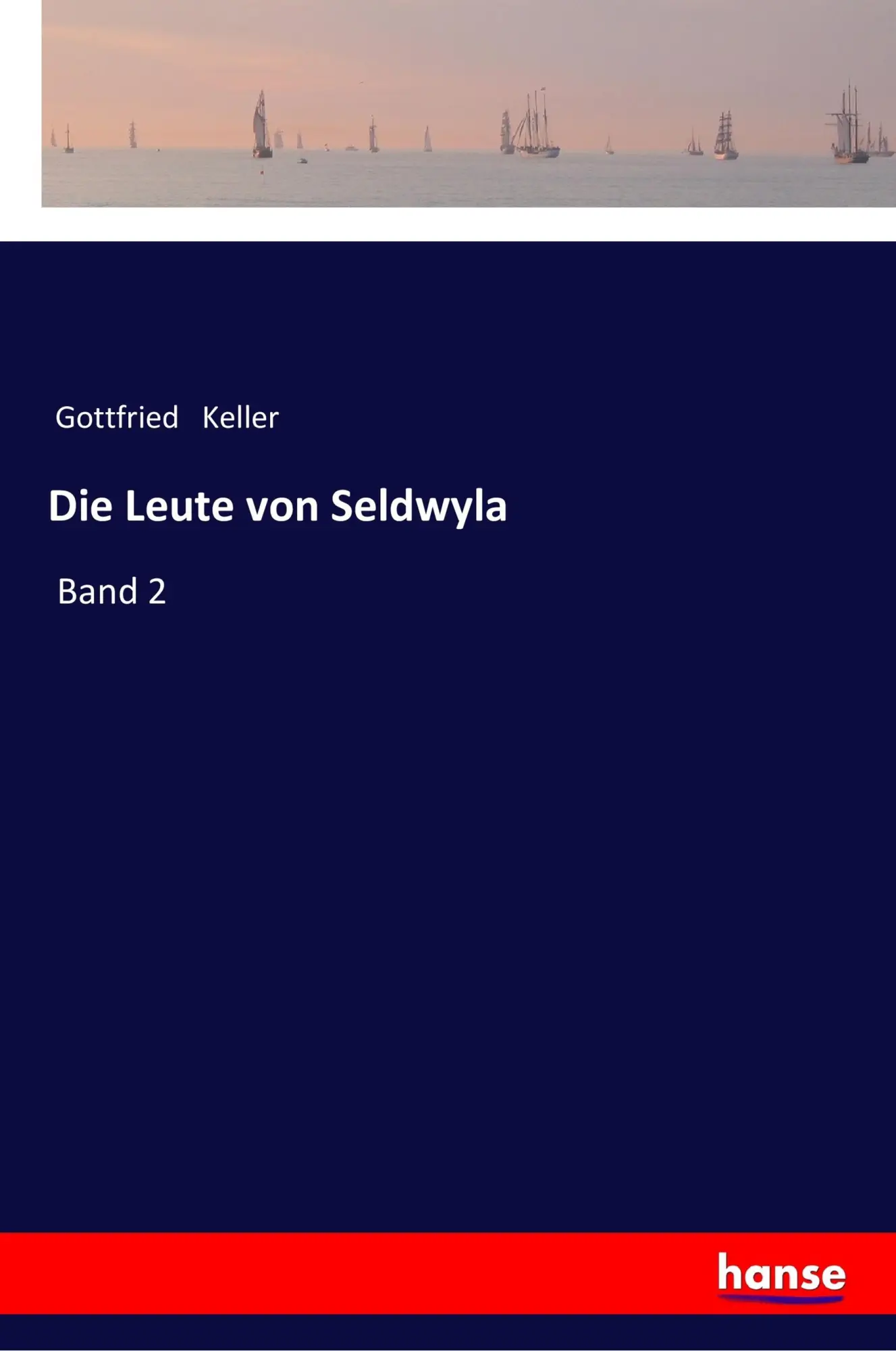 Cover: 9783337355814 | Die Leute von Seldwyla | Band 2 | Gottfried Keller | Taschenbuch
