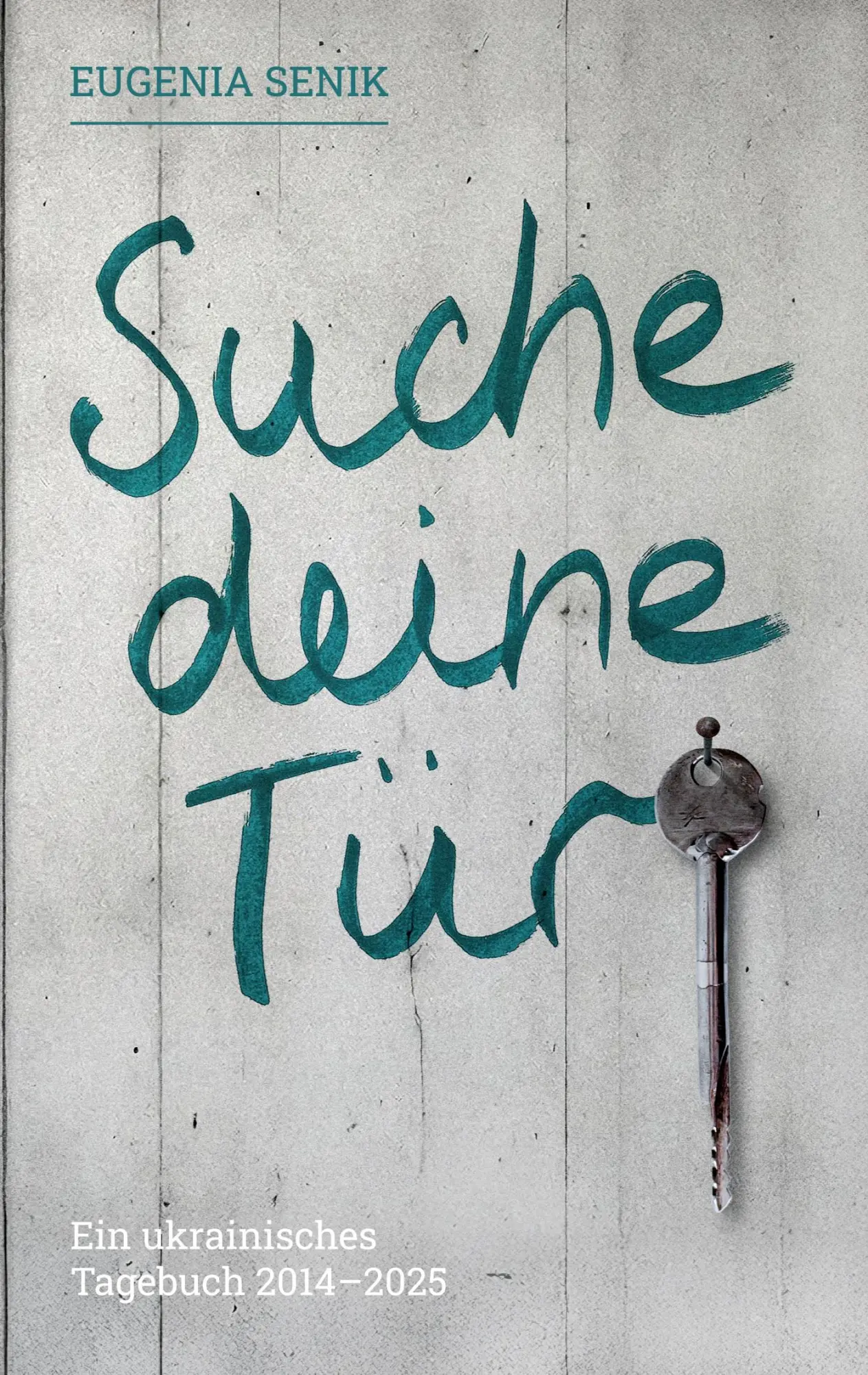 Cover: 9783695125814 | Suche deine Tür | Ein ukrainisches Tagebuch 2014-2025 | Eugenia Senik