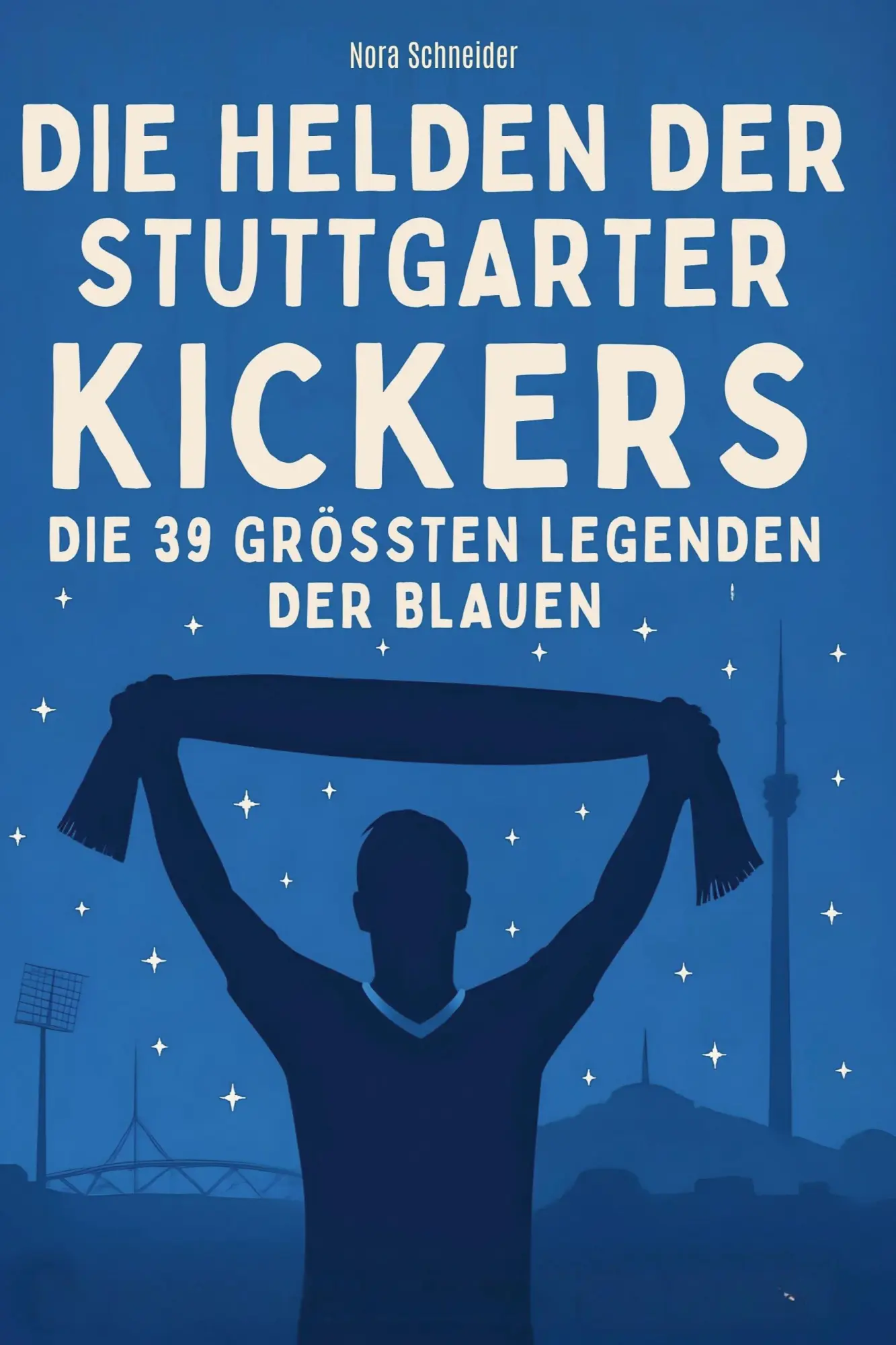 Cover: 9783695365814 | Die Helden der Stuttgarter Kickers | Nora Schneider | Taschenbuch