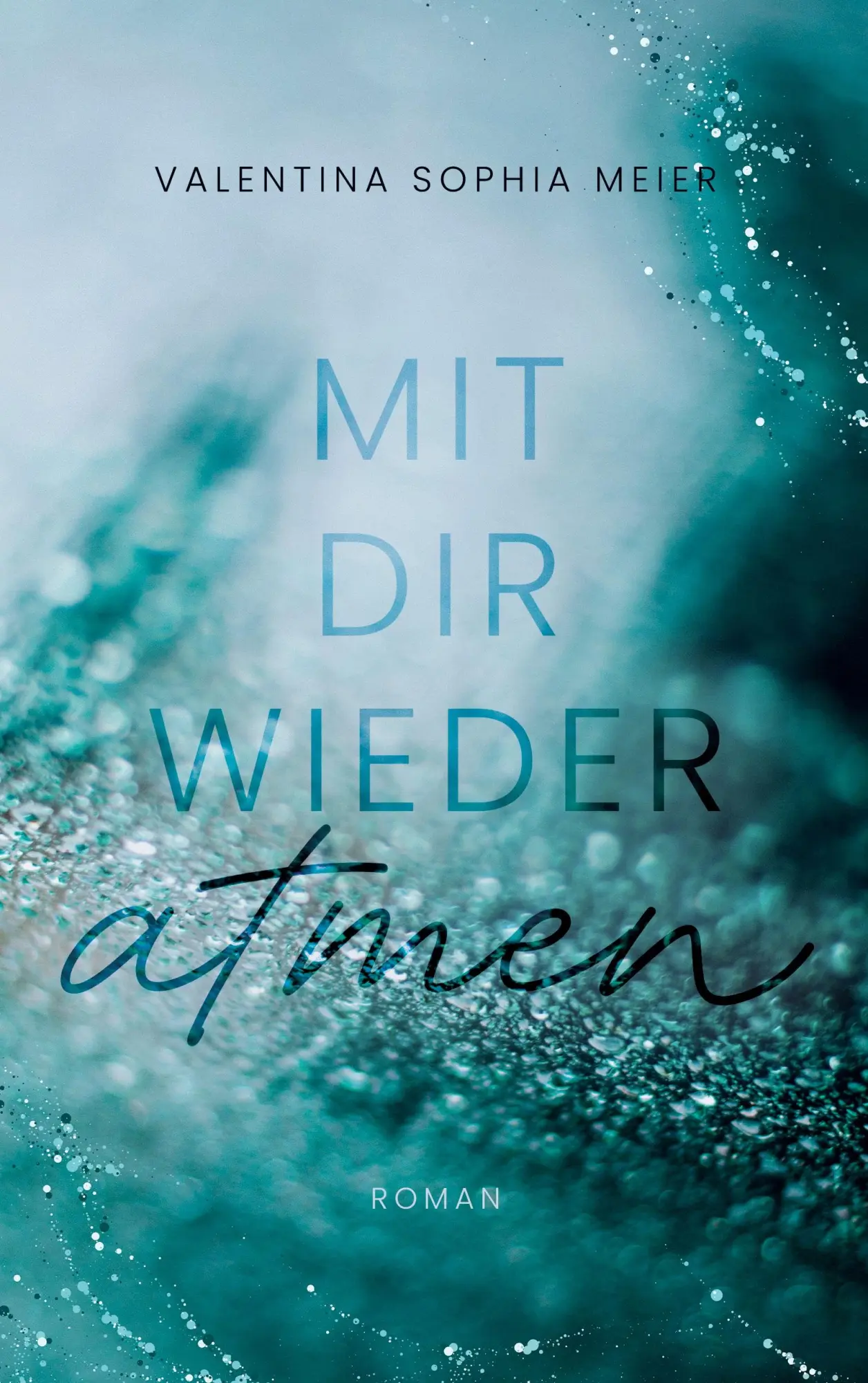 Cover: 9783695745814 | Mit dir wieder atmen | Valentina Sophia Meier | Taschenbuch | 540 S.