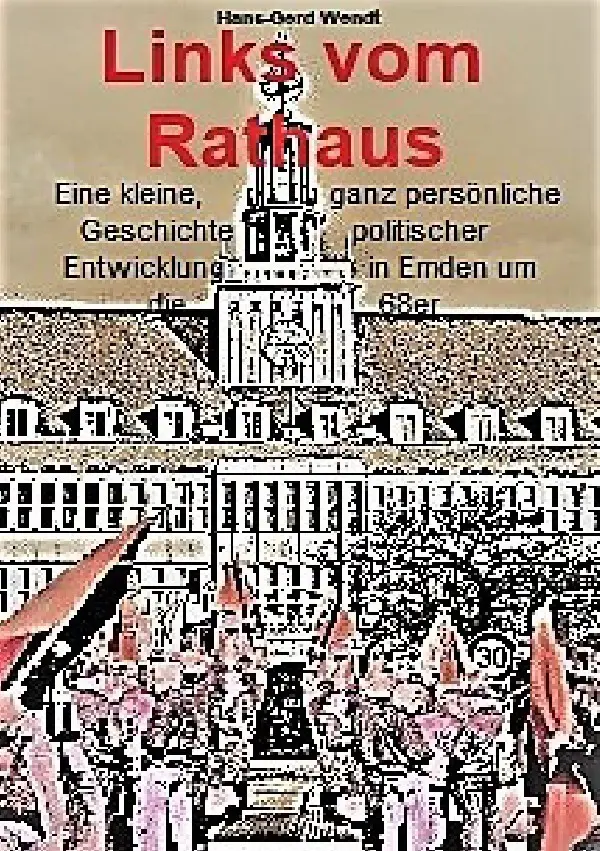 Cover: 9783754145814 | Links vom Rathaus | Hans-Gerd Wendt | Taschenbuch | 180 S. | Deutsch