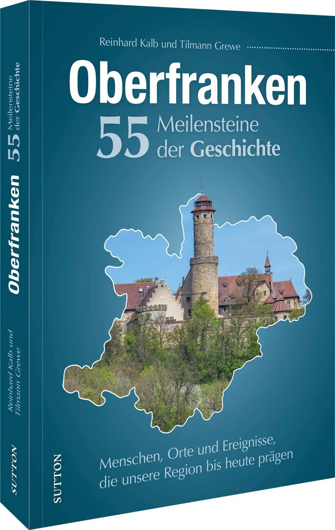 Cover: 9783963035814 | Oberfranken. 55 Meilensteine der Geschichte | Reinhard Kalb | Buch