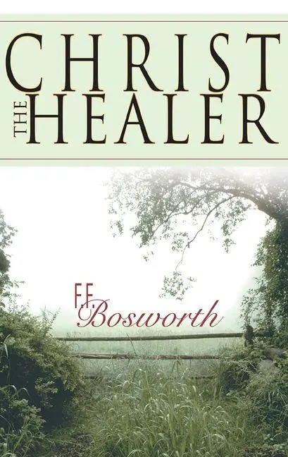 Cover: 9780883685914 | Christ the Healer | F F Bosworth | Taschenbuch | Englisch | 2000