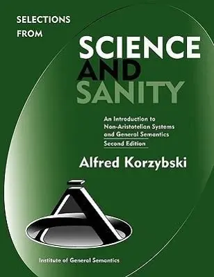 Cover: 9780982755914 | Selections from Science and Sanity, Second Edition | Alfred Korzybski