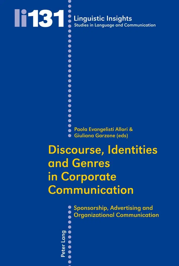 Discourse, Identities and Genres in Corporate Communication: Sponsorship, Advertising and Organizational Communication (Linguistic Insights)