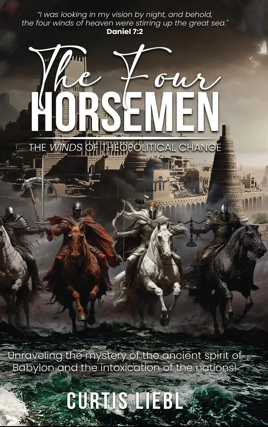 Cover: 9798991475914 | The Four Horsemen | The Winds Of Theopolitical Change | Curtis Liebl