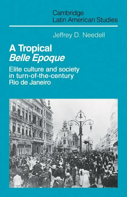 Cover: 9780521126014 | A Tropical Belle Epoque | Jeffrey D. Needell | Taschenbuch | Englisch