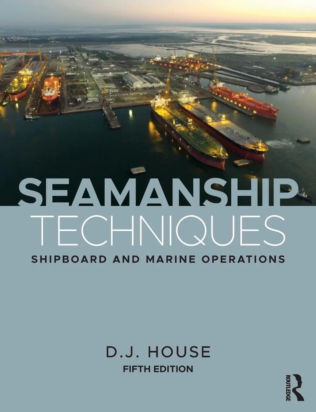 Cover: 9781138676114 | Seamanship Techniques | Shipboard and Marine Operations | D. J. House