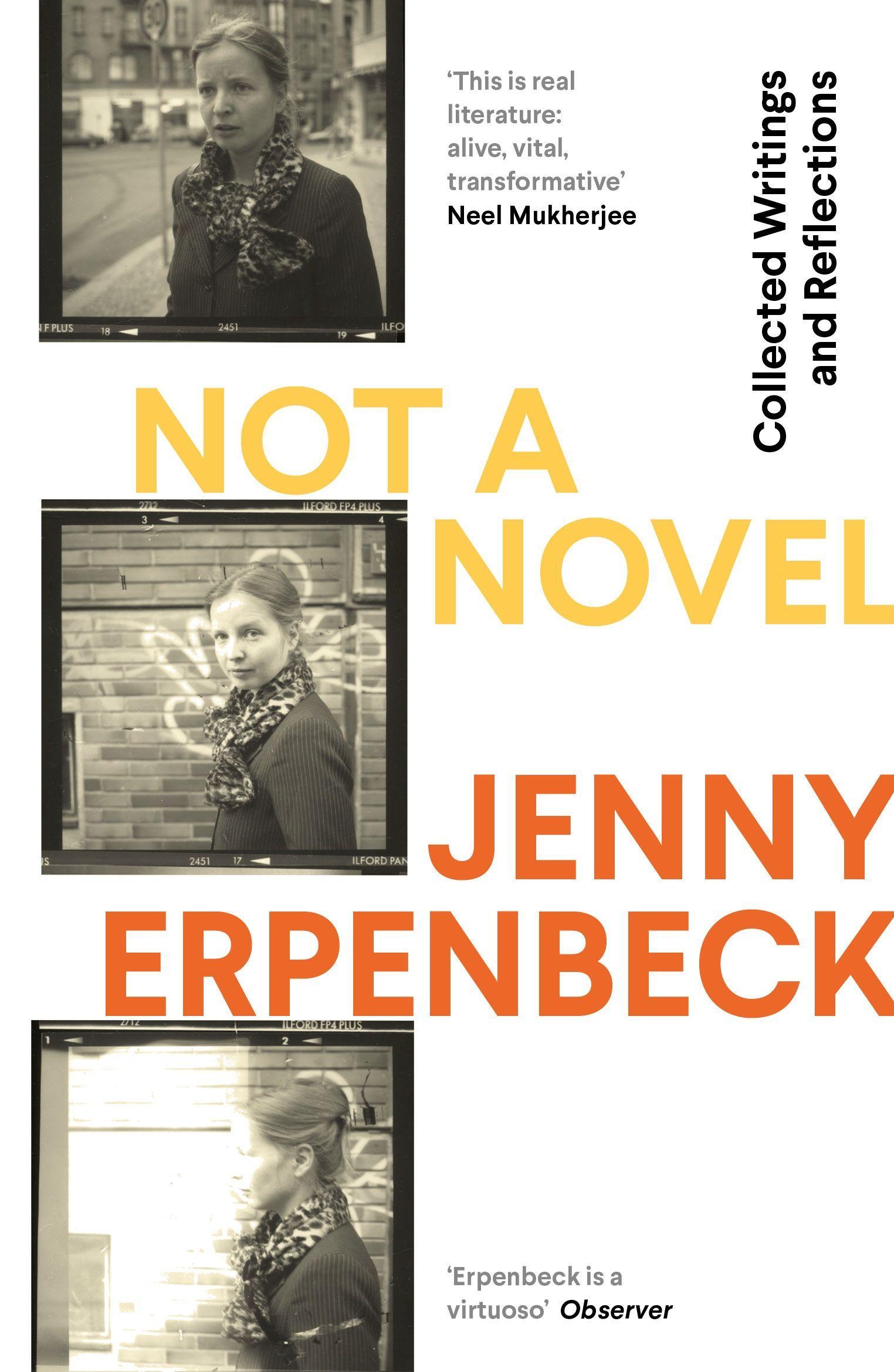 Cover: 9781783786114 | Not a Novel | Collected Wrtitings and Reflections | Jenny Erpenbeck