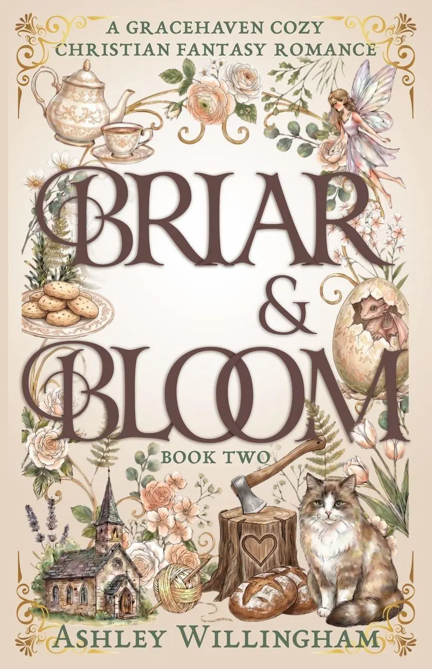 Cover: 9781968846114 | Briar and Bloom | A Cozy Christian Fantasy Romance | Ashley Willingham