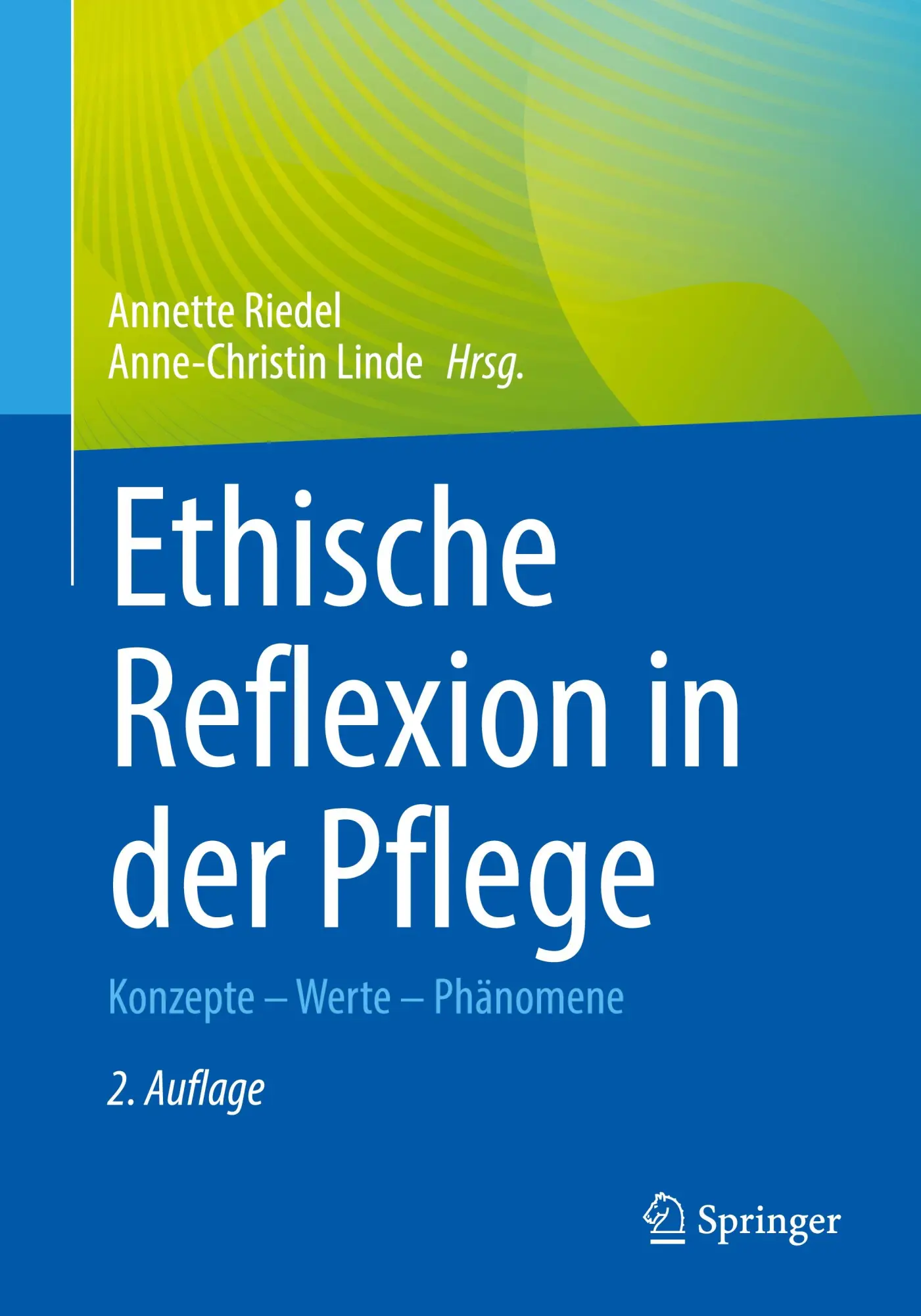 Cover: 9783662706114 | Ethische Reflexion in der Pflege | Konzepte - Werte - Phänomene | Buch