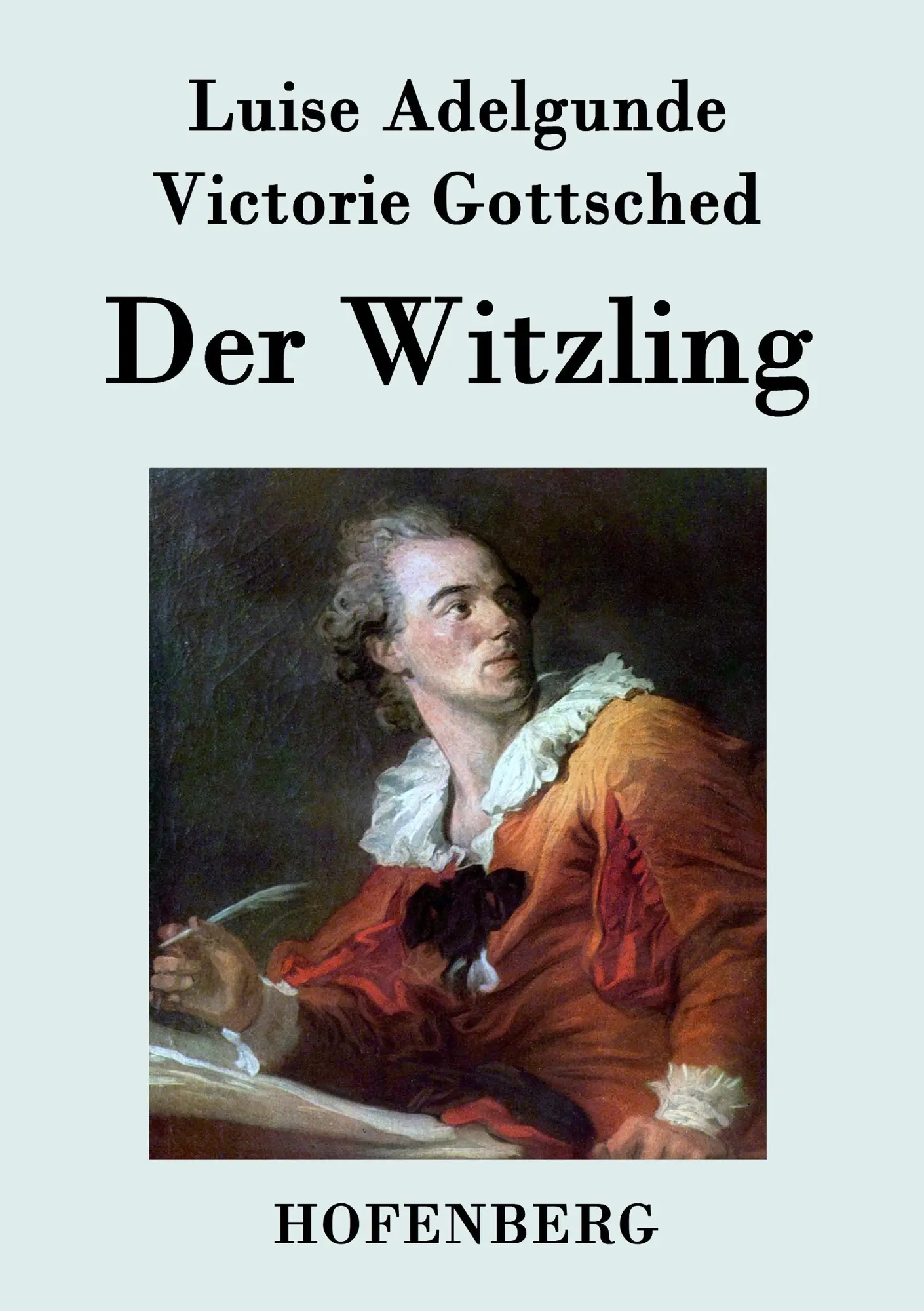 Cover: 9783843046114 | Der Witzling | Ein deutsches Nachspiel in einem Aufzuge | Gottsched