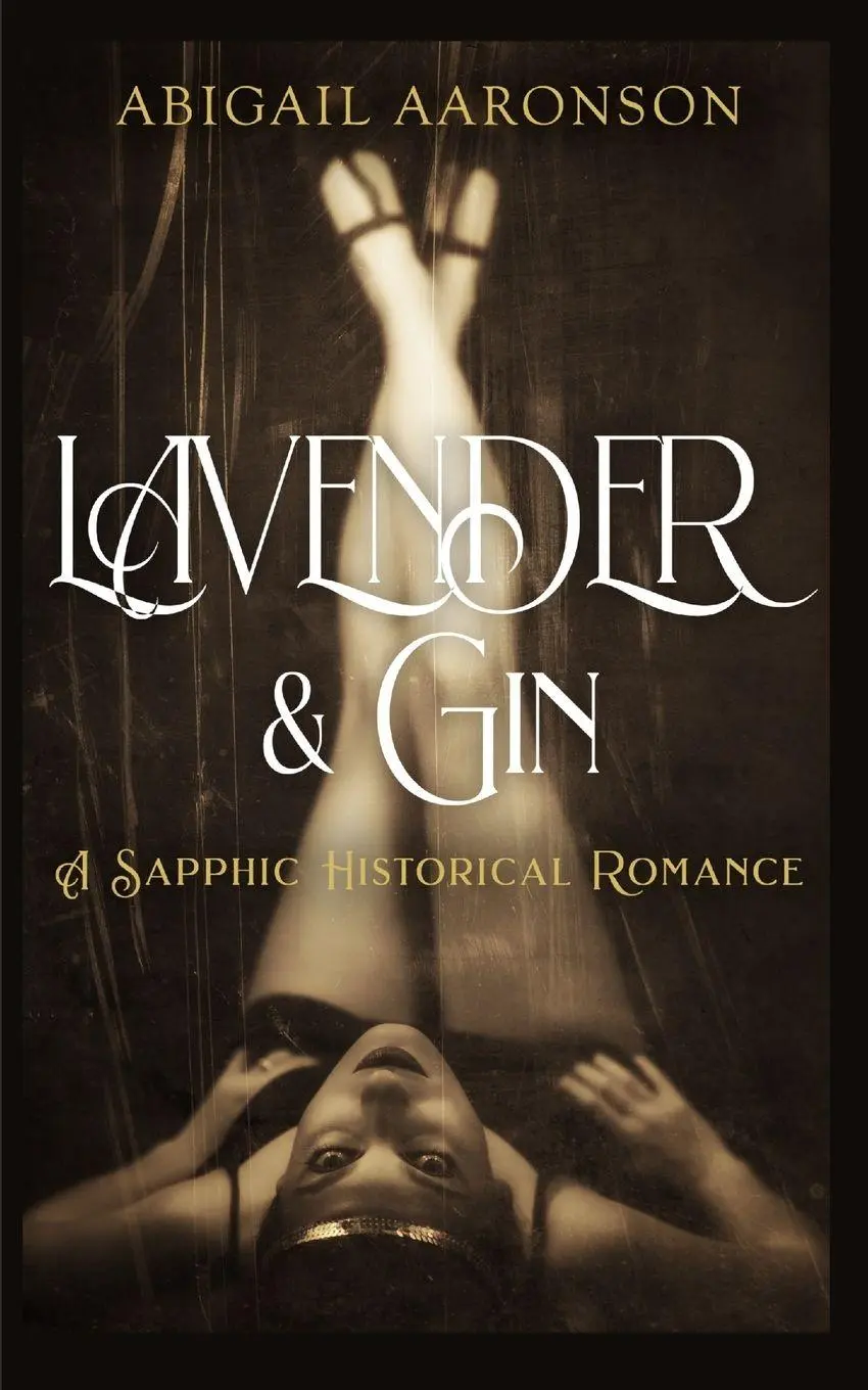 Cover: 9798999206114 | Lavender &amp; Gin | A Sapphic Historical Romance | Abigail Aaronson