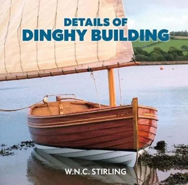 Cover: 9781907206214 | Details of Dinghy Building | W. N. C. Stirling | Taschenbuch | 2021