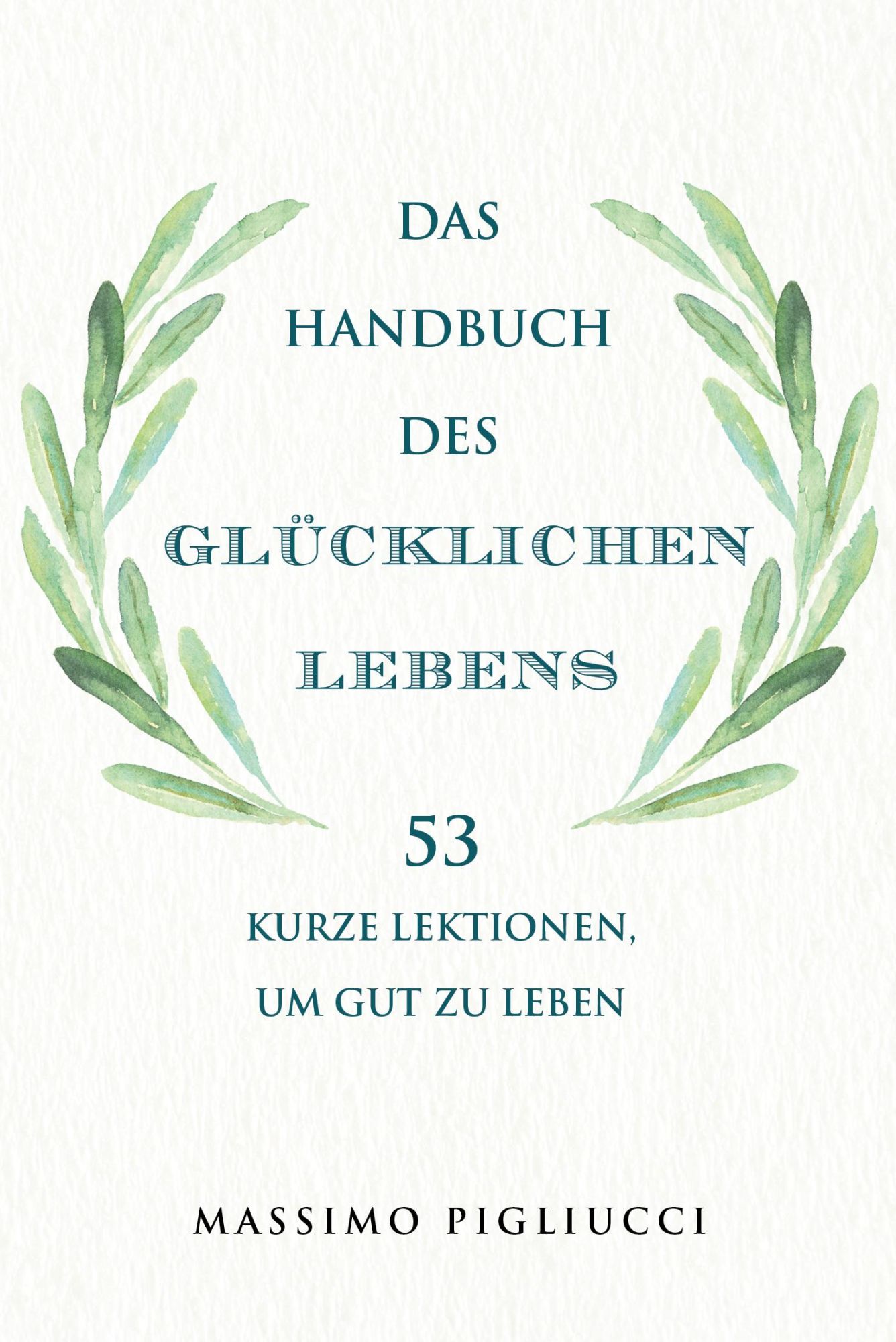 Cover: 9783959726214 | Das Handbuch des glücklichen Lebens | Massimo Pigliucci | Buch | 2022
