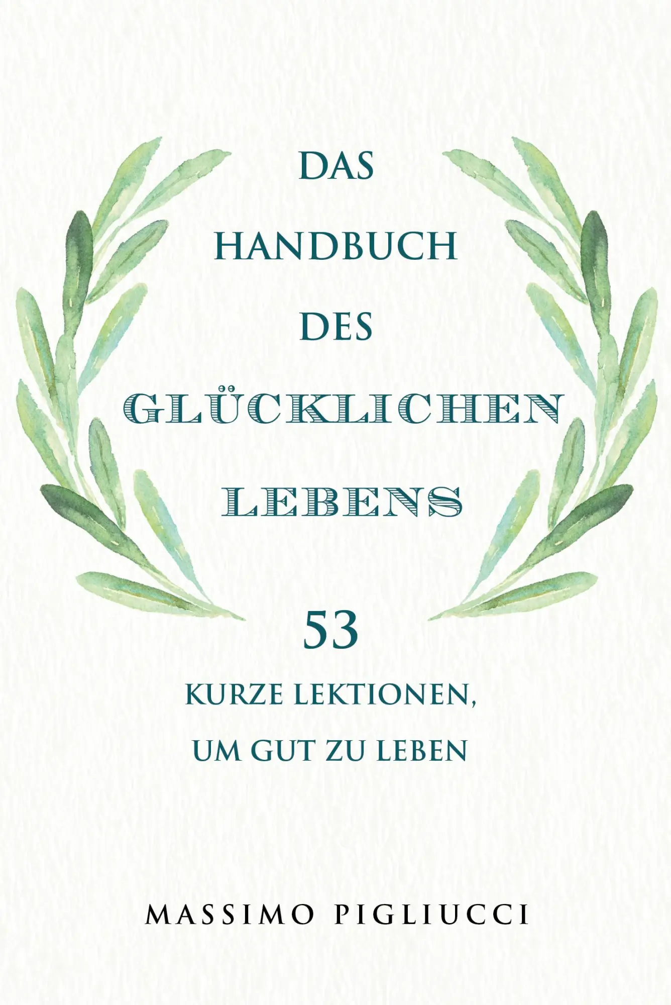 Cover: 9783959726214 | Das Handbuch des glücklichen Lebens | Massimo Pigliucci | Buch | 2022